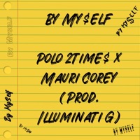 By My$elf (feat. Mauri Corey) - Single - Polo 2time$