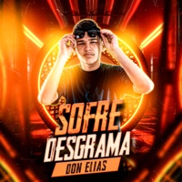 Sofre Desgrama - Single - Don Elias