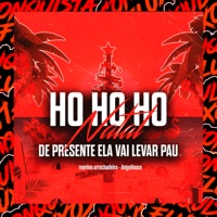 Ho Ho Ho Natal de Presente Ela Vai Levar Pau - Single - Menino Arrochadeira & Angellooco