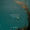 Get My Love - Single