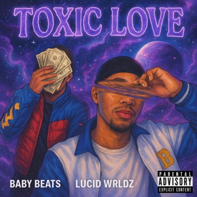 Toxic Love (feat. Lucid_Wrldz) - Single