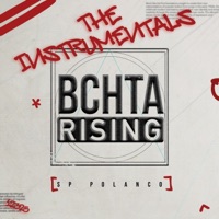 BCHTA RISING: The Instrumentals (Instrumental) - SP Polanco & BCHTA RISING