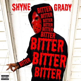 Bitter Squeeze Shyne Grady