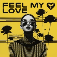 Feel My Love - Single - Yellow Project