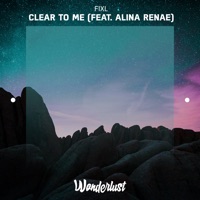 Clear to Me (feat. Alina Renae) - Single - FIXL