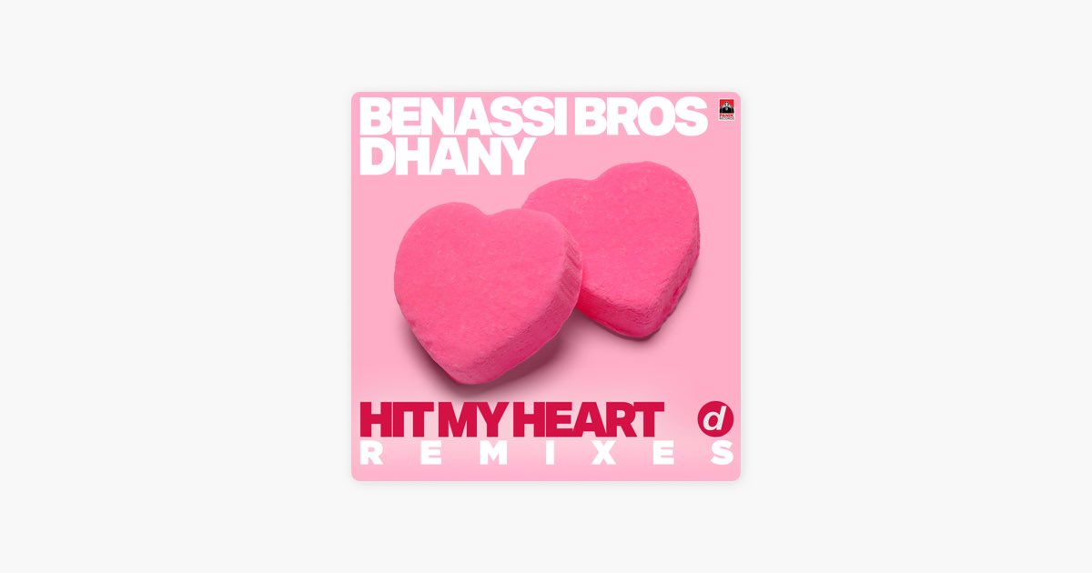 Hit My Heart (Remixes) - Single - Album by Benassi Bros. & Dhany