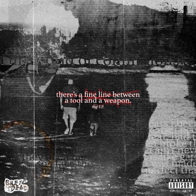 There's a Fine Line Between a Tool and a Weapon - EP