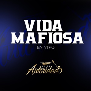 Vida Mafiosa (Con Accordeon) [En vivo] - Single