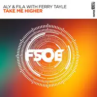 Take Me Higher — Aly & Fila & Ferry Tayle