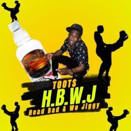 H.B.W.J (Head Bad & We Jiggy) (feat. Toots) Power Jay