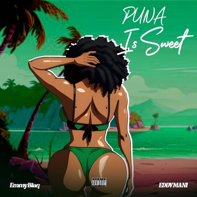 Puna is Sweet (feat. EDDYMANI) - Single