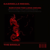 survived too long (demo) - Single - Gabrielle Riegel