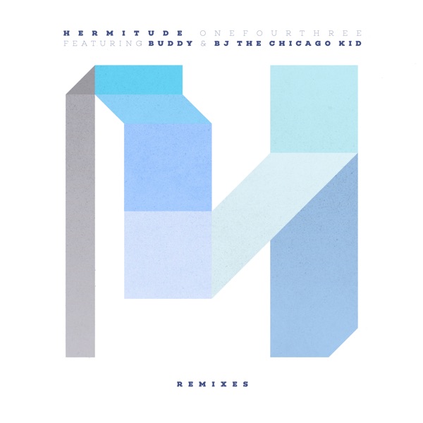 Onefourthree (feat. Buddy & BJ The Chicago Kid) [Remixes] - Single