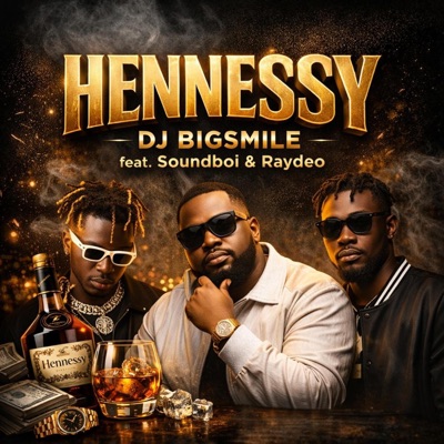Hennessy (feat. Soundboi BME & Raydeo) - Single