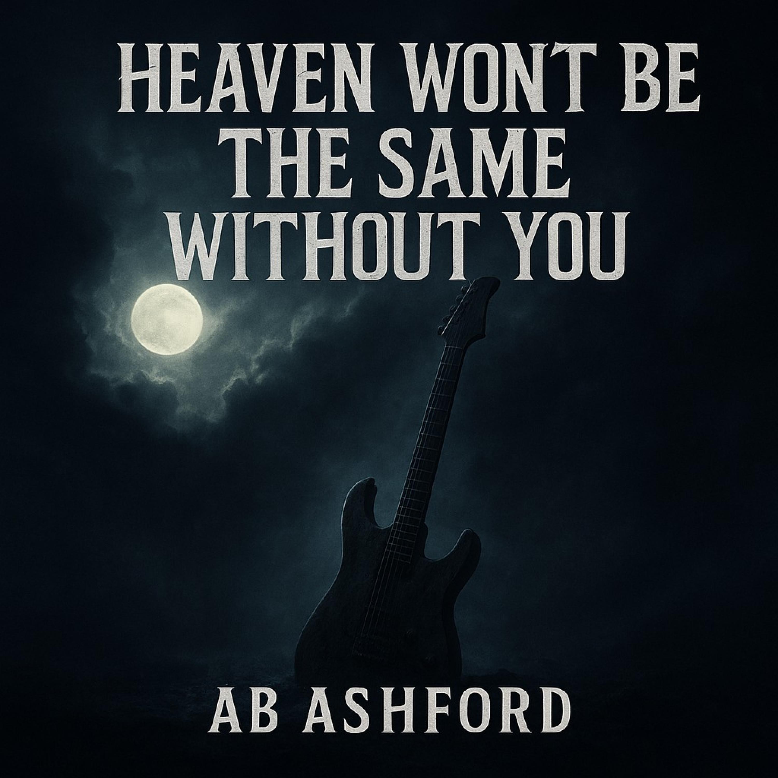 Heaven wont be the same without you - Single