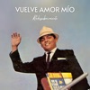 Vuelve Amor Mío - Single