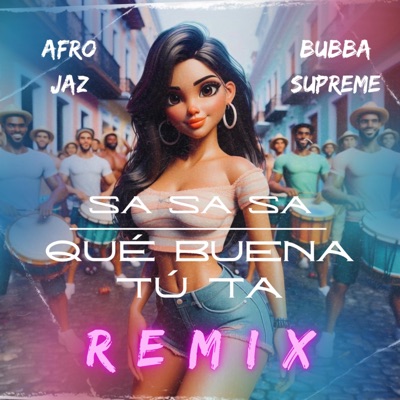 SA SA SA (QUÉ BUENA TÚ TA) [REMIX] - Single
