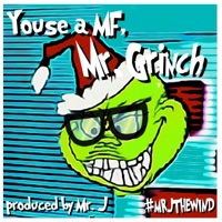 Youse a MF, Mr. Grinch - Single - Mister J