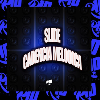 Slide - Cadência Melodica (feat. MC Luizinho & MC Maiquinho) - Single