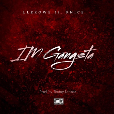 Im Gangsta (feat. PNICE & LLEROWE) - Single
