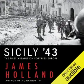 Sicily '43: The First Assault on Fortress Europe (Unabridged)