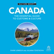 Canada - Culture Smart! - JULIANA TZVETKOVA & Diane Lemieux