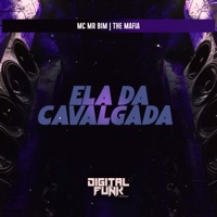Ela Dá Cavalgada - Single - The Mafia & Mc Mr. Bim