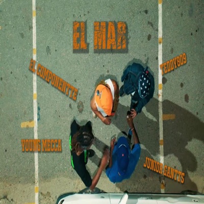 EL MAR (feat. El Componentte, Teddy 809 & Junior Gantts) - Single