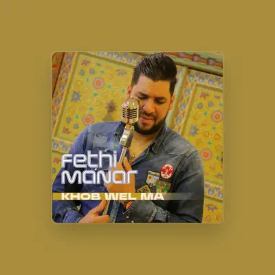 Listen to Fethi Manar, watch music videos, read bio, see tour dates & more!