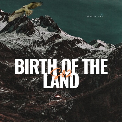 Birth of the Land S2 - EP