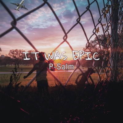 IT WAS EPIC (feat. P-SALM) - Single
