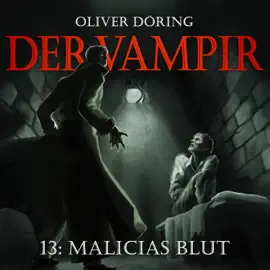 Der Vampir, Teil 13: Malicias Blut