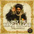Only The King Alone
