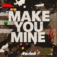 MAKE YOU MINE - Single - Kø:lab