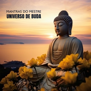 Jornada de Meditação: Mantras do Mestre, Universo de Buda