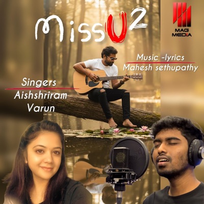 Miss you too (feat. Aishwarya shriram, Varun mahesh & Satheesh triton) - Single