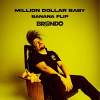 Million Dollar Baby Banana Flip - Single - Brondo