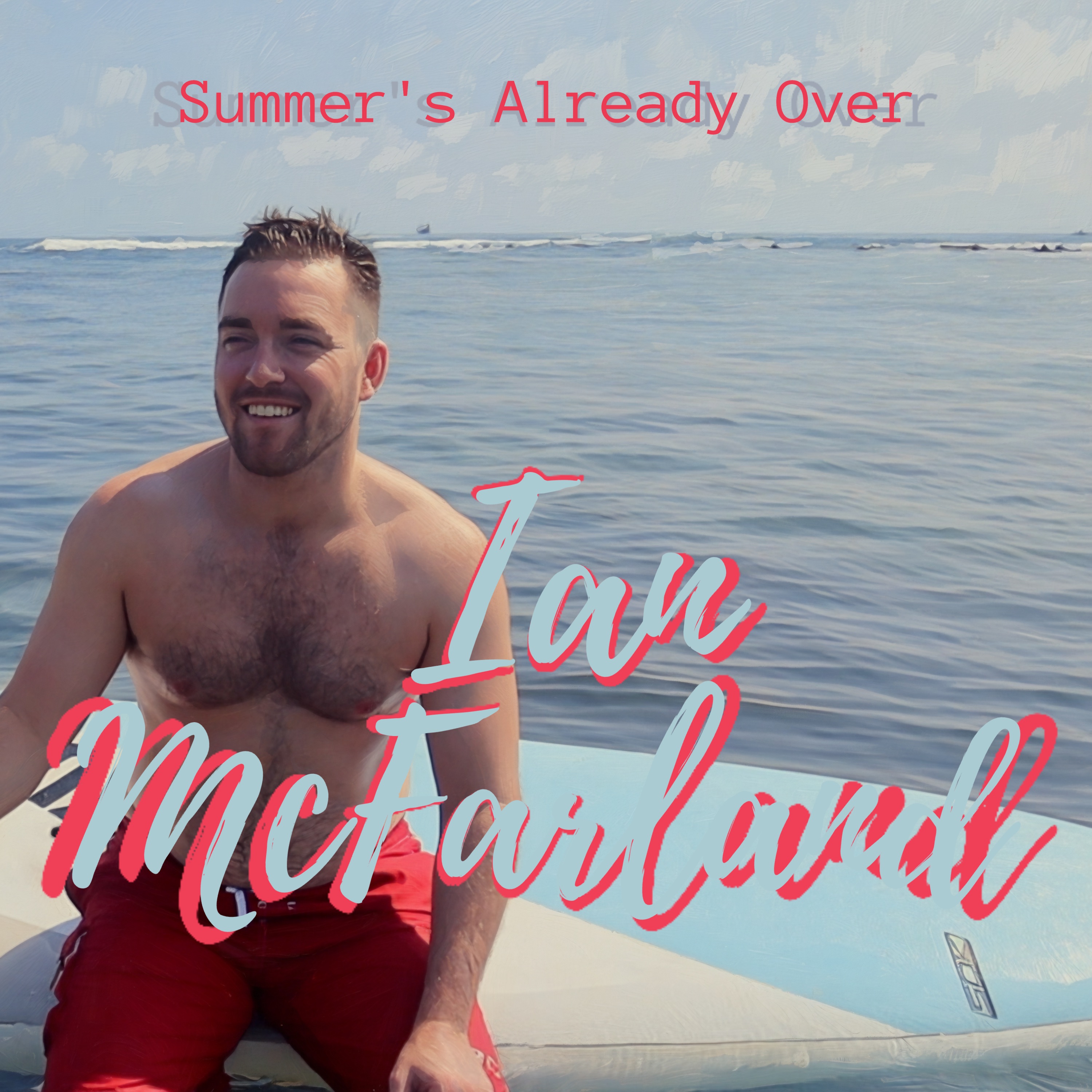 Ian McFarland - Summer's Already Over
