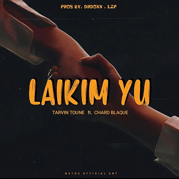 Laikim Yu (feat. Chard Blaque) — Tarvin Toune