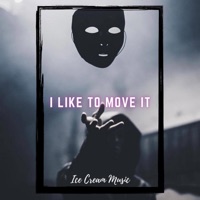 I Like to Move It (Bass Boosted) - Single - ICE CREAM MUSIC