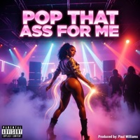 Pop that ass for me - Single - Paul Williams