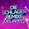 Die Schlager Remixe des Jahres 2.0 - Verschiedene Interpret:innen
