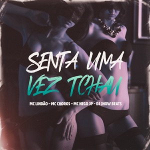 Senta uma Vez e Tchau (feat. MC Nego JP)