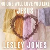 No One Will Love You Like Jesus artwork