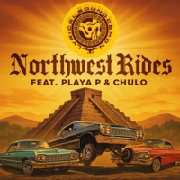 Northwest Rides (feat. Playa P & Chulo) - Single - Lyrical Sound Demon