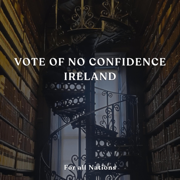 Vote of No Confidence Ireland - Giddymethat