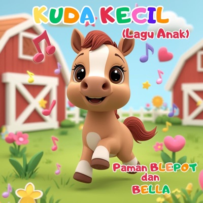 KUDA KECIL (Paman Blepot dan Bella) anak anak - Single