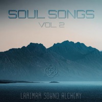 Soul Songs, Vol. 2 - Larimar Sound Alchemy