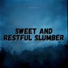 Sweet and Restful Slumber