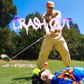 CRASH OUT Cwby & heydukeyousuck
